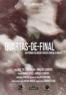 Quartas de Final ou Porque Eu Decidi Torcer Contra o Brasil (Quartas de Final ou Porque Eu Decidi Torcer Contra o Brasil)