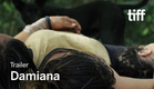 DAMIANA Trailer | TIFF 2017