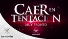 Caer en tentación | Muy pronto #ConLasEstrellas