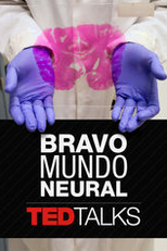 TEDTalks: Bravo mundo neural (TEDTalks: Brave Neuro World)