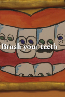 Brush Your Teeth - Poster / Capa / Cartaz - Oficial 1
