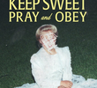 Keep Sweet: Pray and Obey