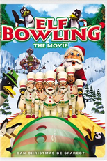 Como Papai Virou Noel - O Filme (Elf Bowling the Movie: The Great North Pole Elf Strike)