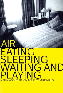 Air: Eating, Sleeping, Waiting and Playing - Poster / Capa / Cartaz - Oficial 1