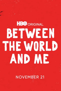 Between the World and Me - Poster / Capa / Cartaz - Oficial 1