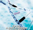 DNA: A Promessa e o Preço
