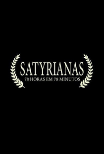 Satyrianas – 78 horas em 78 minutos - Poster / Capa / Cartaz - Oficial 2