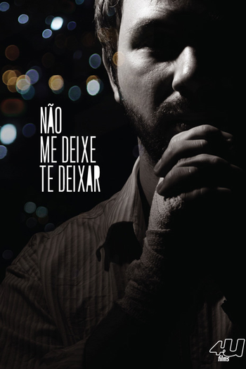 Poster de Curta Não Me Deixe Te Deixar (2010)