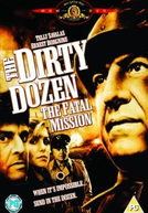 Os Doze Condenados: Missão Fatal (The Dirty Dozen: The Fatal Mission)