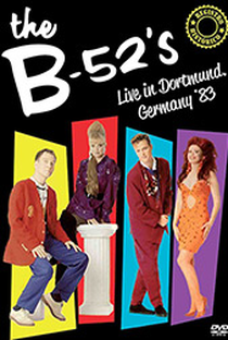 The B-52's - Live In Dortmund, Germany 83 - Poster / Capa / Cartaz - Oficial 1