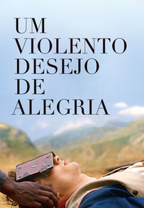 Um Violento Desejo de Alegria (Un violent désir de bonheur)