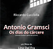 Antonio Gramsci - Os Dias do Cárcere