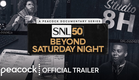 SNL50: Beyond Saturday Night | Official Trailer | Peacock Original