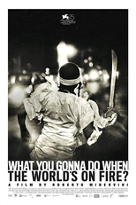 O Que Você Irá Fazer Quando o Mundo Estiver em Chamas? (What You Gonna Do When the World's on Fire?)