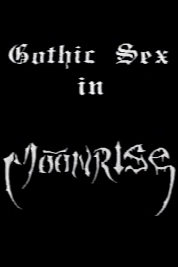 Poster de Curta Gothic Sex: Moonrise (1999)