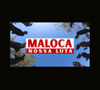 Maloca Nossa Luta
