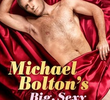 Michael Bolton's Big, Sexy Valentine's Day Special