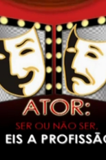 Ator: Ser ou Não Ser, Eis a Profissão (Ator: Ser ou Não Ser, Eis a Profissão)