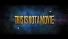 This Is Not A Movie TRAILER HD