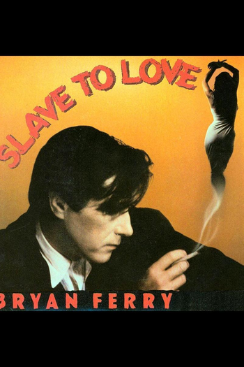 Poster de Curta Bryan Ferry: Slave to Love (1985)