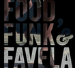Food, Funk & Favela