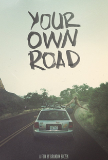 Your Own Road - Poster / Capa / Cartaz - Oficial 1