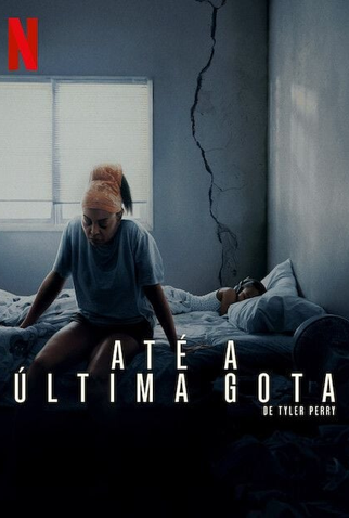 Poster 1 de Filme Até a Última Gota (2025)