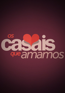 Os Casais Que Amamos (Os Casais que Amamos)