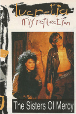 The Sisters of Mercy: Lucretia My Reflection (The Sisters of Mercy: Lucretia My Reflection)