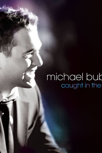Poster de Filme Michael Bublé - Caught In The Act (2005)