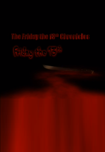The Friday the 13th Chronicles (The Friday the 13th Chronicles)