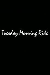 Tuesday morning ride - Poster / Capa / Cartaz - Oficial 1
