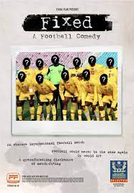 Manipulado: Uma Comédia De Futebol (Fixed: A Football Comedy)