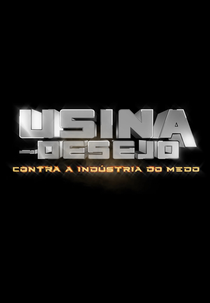 Usina-Desejo contra a Indústria do Medo (Usina-Desejo contra a Indústria do Medo)
