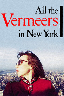 All the Vermeers in New York - Poster / Capa / Cartaz - Oficial 1