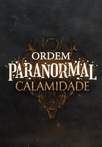 Ordem Paranormal: Calamidade (Ordem Paranormal: Calamidade)