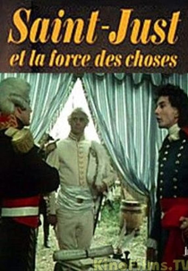 Saint-Just et la Force des choses (Saint-Just et la Force des choses)