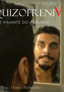 Esquizofrenia: Um viajante do absurdo (Esquizofrenia: Um viajante do absurdo)