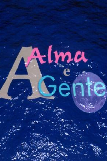 Poster de Série A Alma e a Gente (2003)