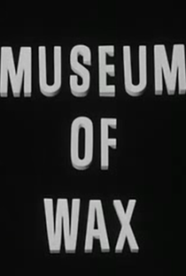 Museum of Wax - Poster / Capa / Cartaz - Oficial 1