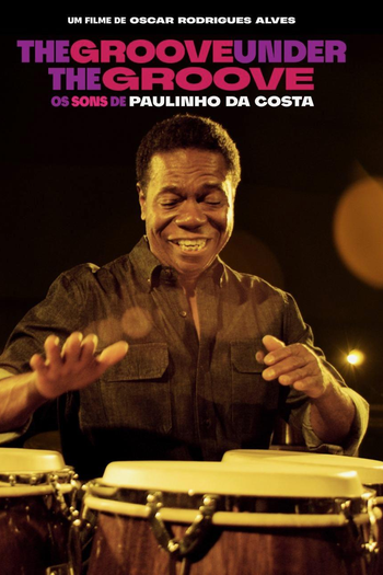 Poster de Filme The Groove Under The Groove: Os Sons de Paulinho da Costa (2026)