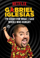 Gabriel Iglesias: I’m Sorry For What I Said When I Was Hungry