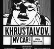 Khrustalyov, meu carro!