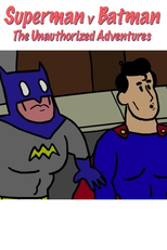 Batman v Superman - The Unauthorized Adventures (Batman v Superman - The Unauthorized Adventures)