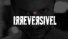 IRREVERSÍVEL! Longa-metragem