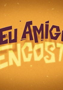 Meu Amigo Encosto (Meu Amigo Encosto)