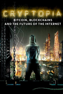 Cryptopia: Bitcoin, blockchains e o futuro da Internet - Poster / Capa / Cartaz - Oficial 1