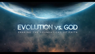 Evolution Vs. God Trailer