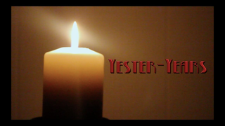 Trailer: Yester-Years Trailer