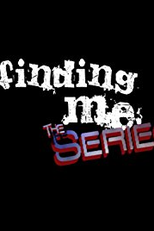 Finding Me the Series (1ª Temporada) (Finding Me the Series (Season 1))